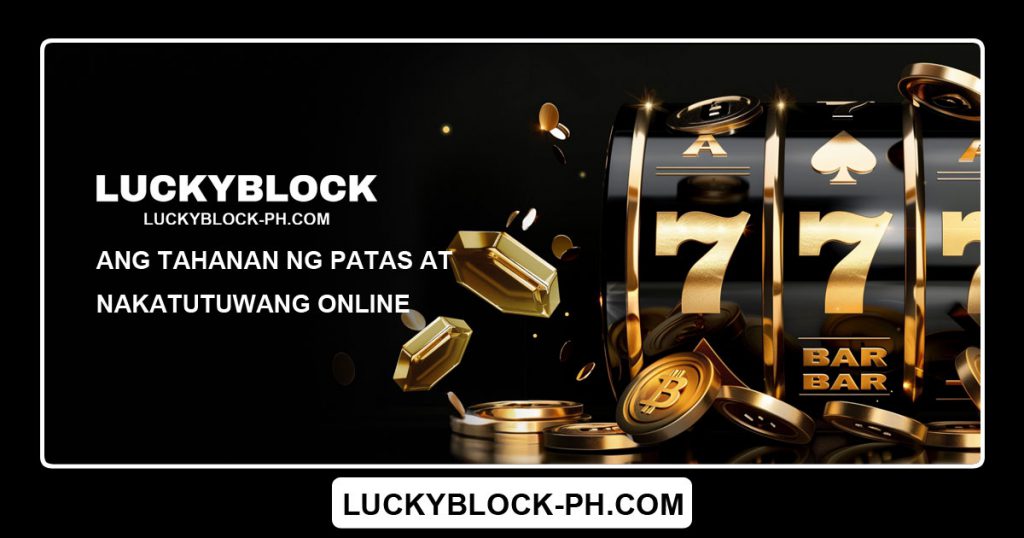 Lucky Block Ang Tahanan ng Patas at Nakatutuwang Online